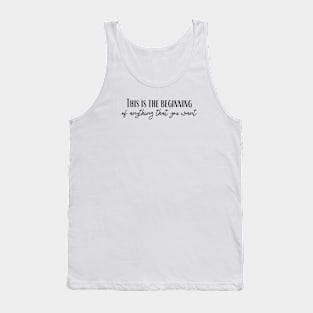 The Beginning Tank Top